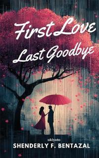 First Love, Last Goodbye (Edition1)