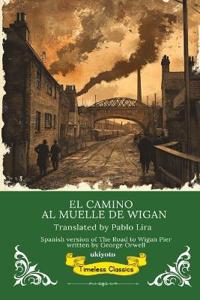The Road to Wigan Pier Spanish Version (Edition1)