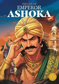 The Life of Emperor Ashoka