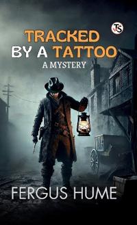 Tracked by a Tattoo A Mystery (EditionFirst Edition)