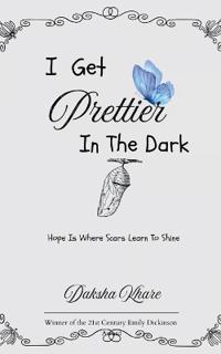 I Get Prettier In The Dark (Edition1st)