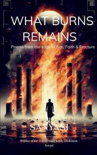 What Burns Remains (Edition1st)