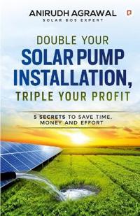 Double Your Solar Pump Installation, Triple Your Profit