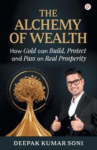 THE ALCHEMY OF WEALTH