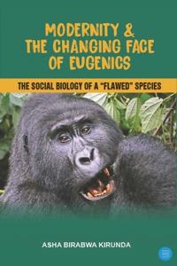 Modernity & The Changing Face Of Eugenics