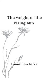 The weight of the rising sun