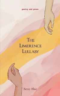 The Limerence Lullaby poetry and prose