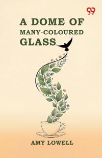 A Dome Of Many-Coloured Glass (Edition1)