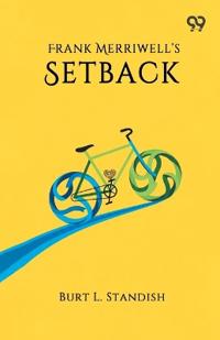 Frank Merriwell’s SetbackOr, True Pluck Welcomes Defeat (Edition1)