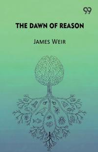 The Dawn Of ReasonOr, Mental Traits In The Lower Animals (Edition1)