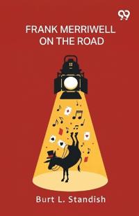 Frank Merriwell On The RoadOr The All-Star Combination (Edition1)