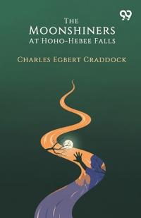 The Moonshiners At Hoho-Hebee Falls (Edition1)