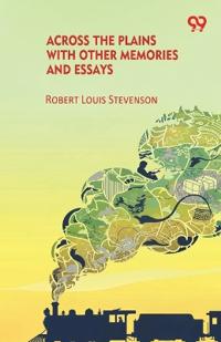 Across The Plains With Other Memories And Essays (Edition1)