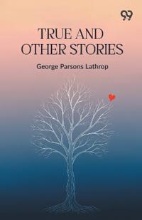 True And Other Stories (Edition1)