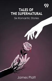 Tales Of The SupernaturalSix Romantic Stories (Edition1)