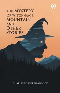 The Mystery Of Witch-Face Mountain And Other Stories (Edition1)