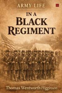 Army Life in a Black Regiment (EditionFirst)