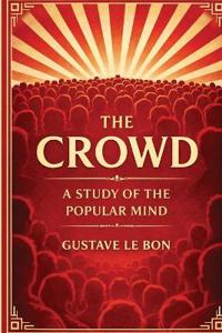 The Crowd: A Study of the Popular Mind (EditionFirst)
