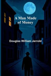 A man made of money