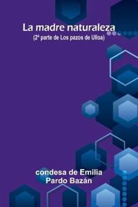 La madre naturaleza (2a parte de Los pazos de Ulloa)