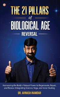 The 21 Pillars Of Biological Age Reversal