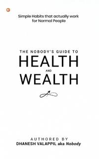 The Nobody's GUide to Health and Wealth