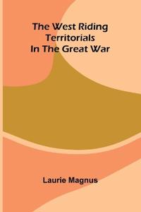 The West Riding Territorials in the Great War