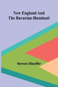 New England and the Bavarian Illuminati