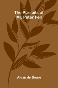The Pursuits of Mr. Peter Pell