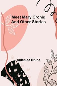 Meet Mary Cronig and Other Stories