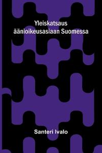 Yleiskatsaus äänioikeusasiaan Suomessa