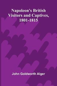 Napoleon's British visitors and captives, 1801-1815