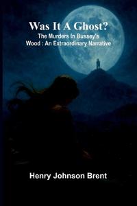 Was it a ghost? The murders in Bussey's wood