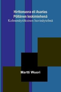 Hirttonuora eli Asarias Pöllänen leskimiehenä