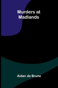 Murders at Madlands