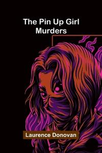 The Pin Up Girl Murders