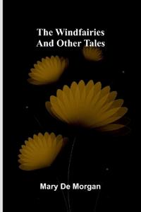The windfairies, and other tales