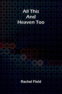 All This and Heaven Too