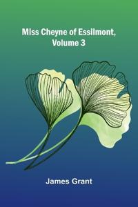 Miss Cheyne of Essilmont, Volume 3