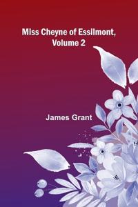 Miss Cheyne of Essilmont, Volume 2