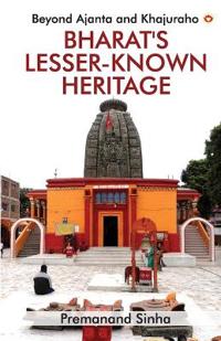 Bharat's lesser known Heritages (Edition1st)