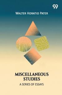 Miscellaneous StudiesA Series Of Essays (Edition1)