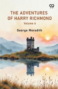 The Adventures Of Harry Richmond Volume 6