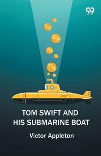 Tom Swift And His Submarine Boat