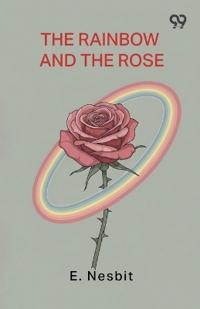 The Rainbow And The Rose