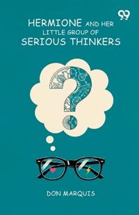 Bokomslag för "Hermione and Her Little Group of Serious Thinkers"