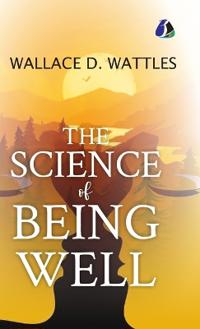 The Science Of Being Well Pocket Classics