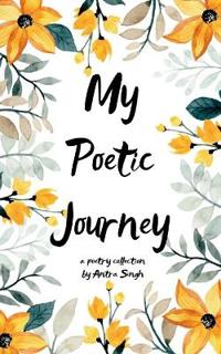 My Poetic Journey My Poetic Journey