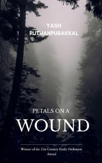 PETALS ON A WOUND A Collection of Poems from Silence