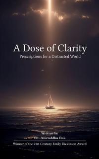 A Dose of Clarity Prescriptions for a Distracted World